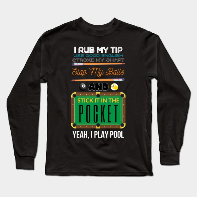 Yeah, I Play Pool Long Sleeve T-Shirt by Conner Jay Tournaments